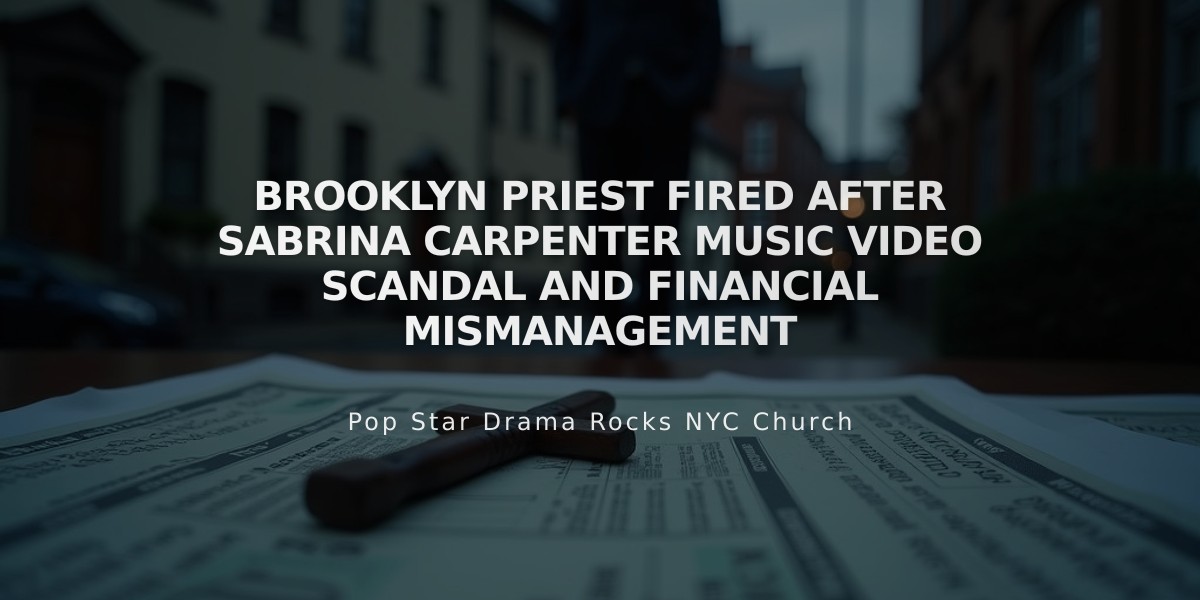 Brooklyn Priest Fired After Sabrina Carpenter Music Video Scandal and Financial Mismanagement