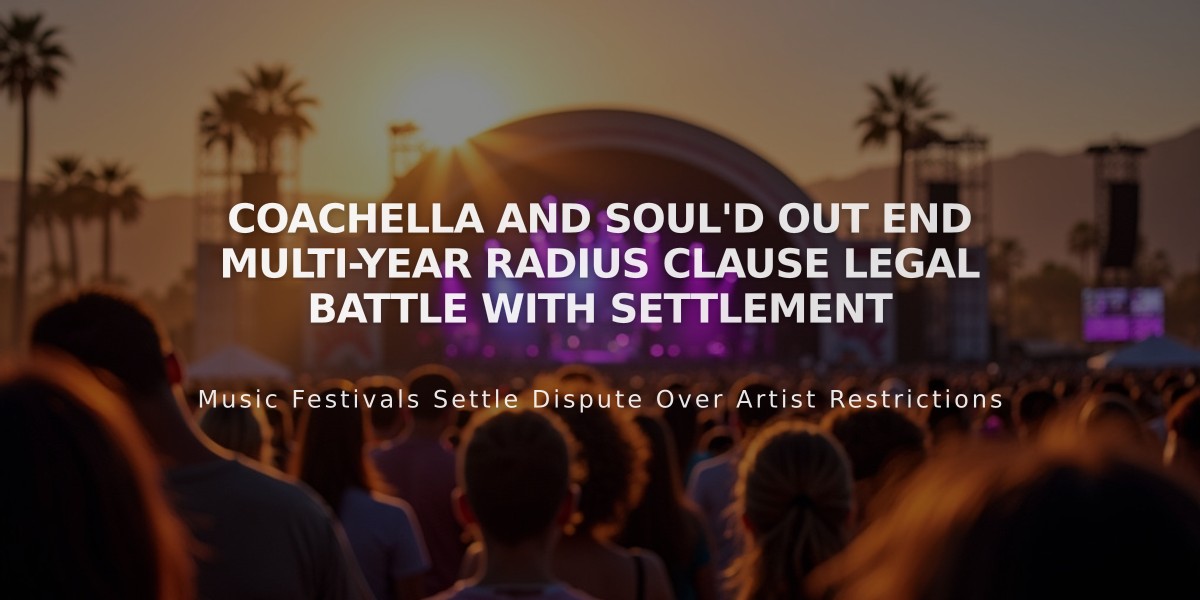 Coachella and Soul'd Out End Multi-Year Radius Clause Legal Battle with Settlement