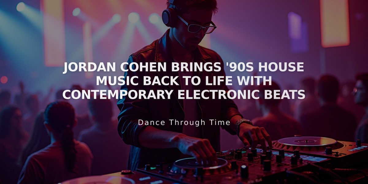 Jordan Cohen Brings '90s House Music Back to Life with Contemporary Electronic Beats