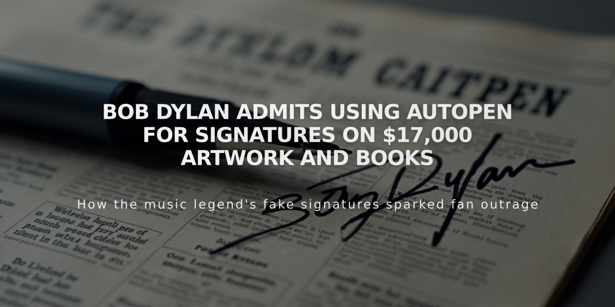 Bob Dylan Admits Using Autopen for Signatures on $17,000 Artwork and Books