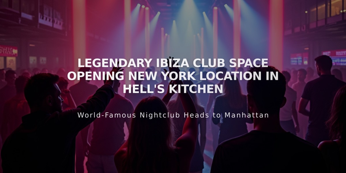 Legendary Ibiza Club Space Opening New York Location in Hell's Kitchen