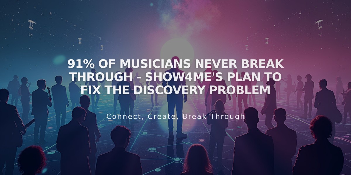 91% of Musicians Never Break Through - Show4me's Plan to Fix the Discovery Problem