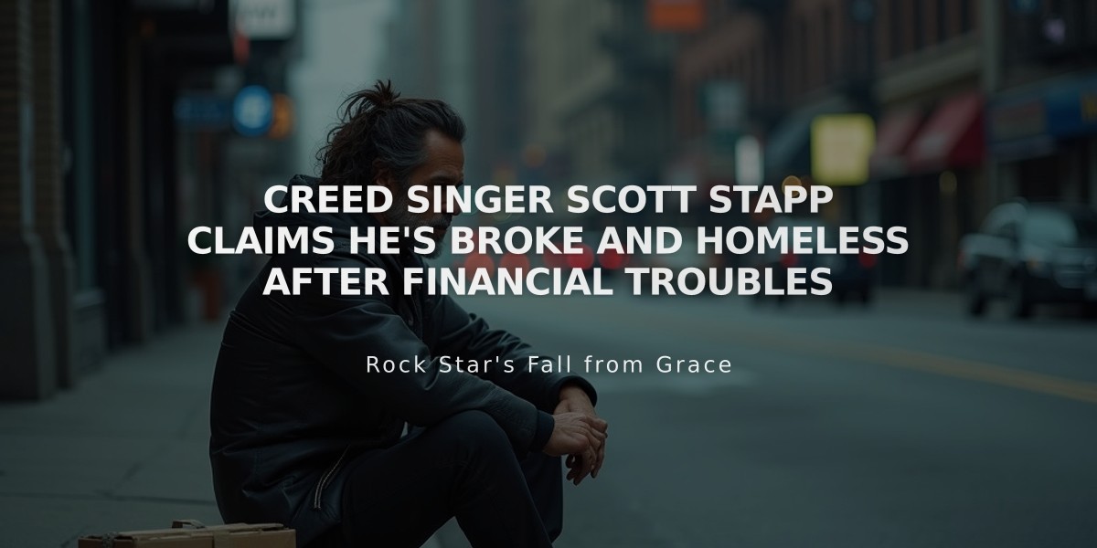 Creed Singer Scott Stapp Claims He's Broke and Homeless After Financial Troubles