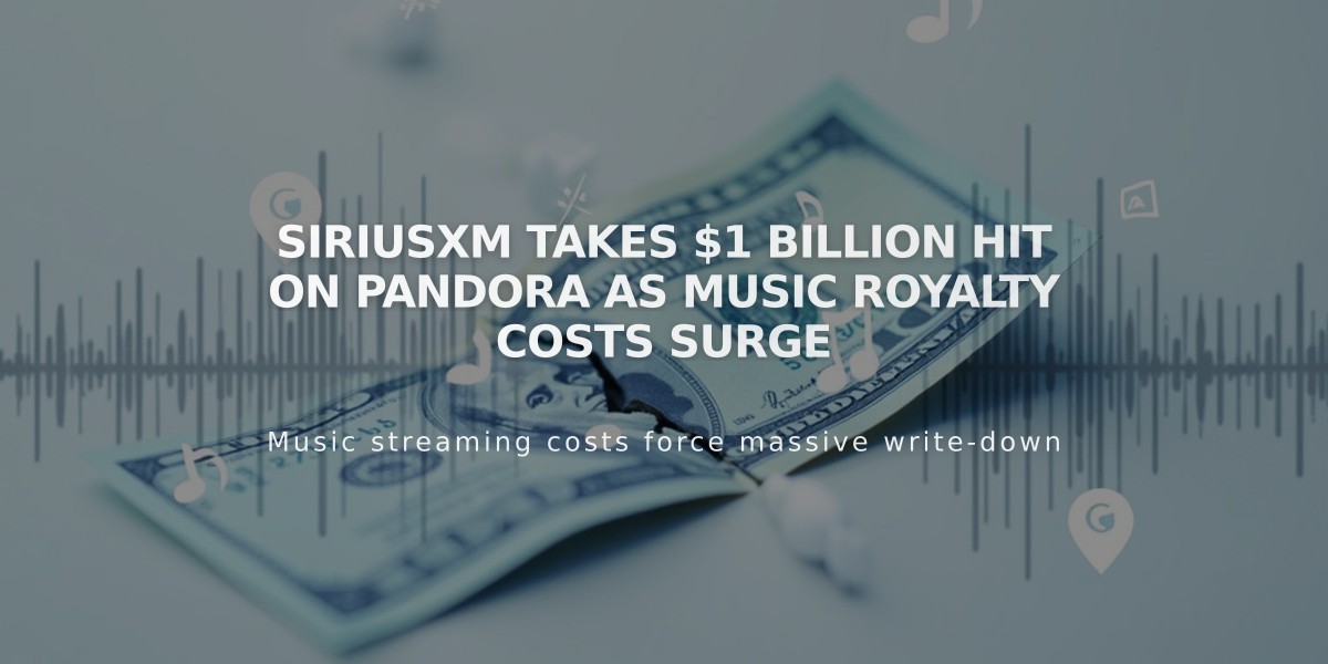 SiriusXM Takes $1 Billion Hit on Pandora as Music Royalty Costs Surge