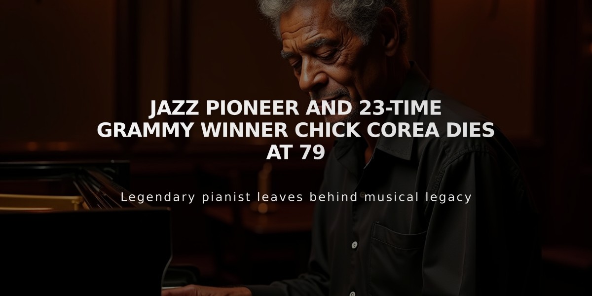 Jazz Pioneer and 23-Time Grammy Winner Chick Corea Dies at 79