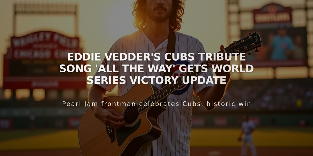 Eddie Vedder's Cubs Tribute Song 'All the Way' Gets World Series Victory Update