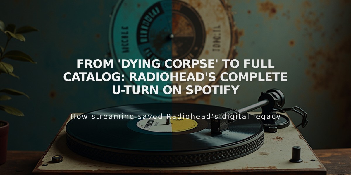 From 'Dying Corpse' to Full Catalog: Radiohead's Complete U-Turn on Spotify