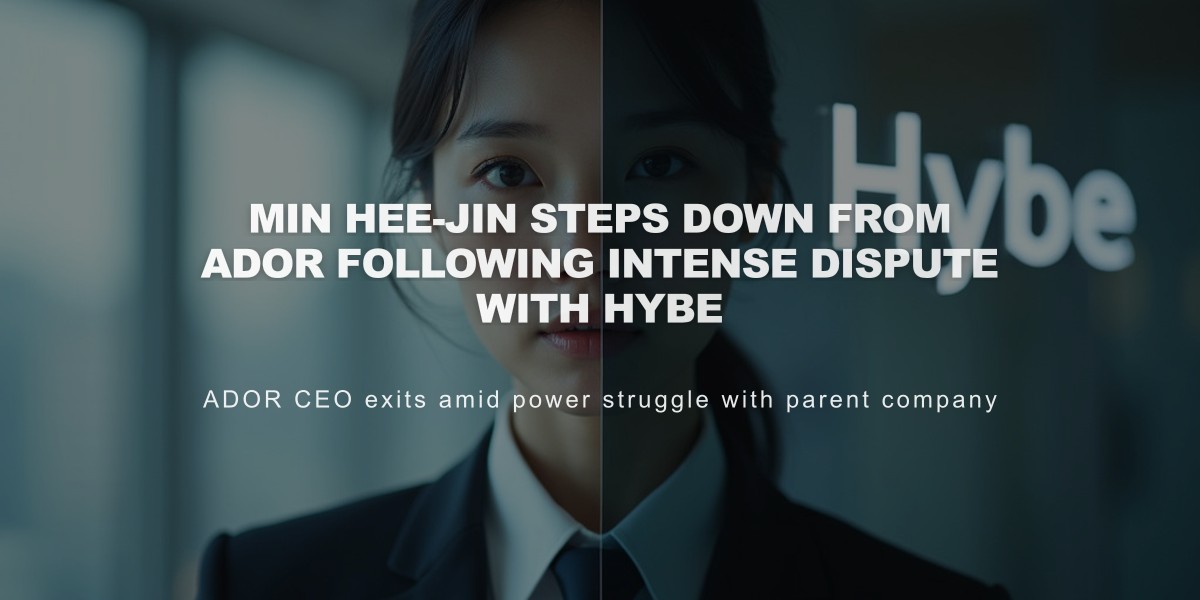 Min Hee-Jin Steps Down from ADOR Following Intense Dispute with Hybe