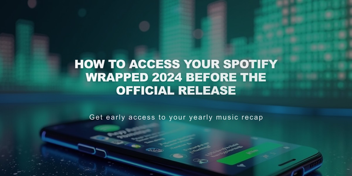 How to Access Your Spotify Wrapped 2024 Before the Official Release