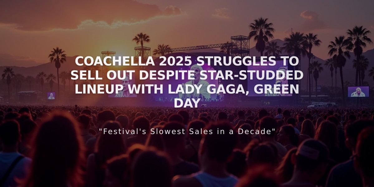 Coachella 2025 Struggles to Sell Out Despite Star-Studded Lineup with Lady Gaga, Green Day