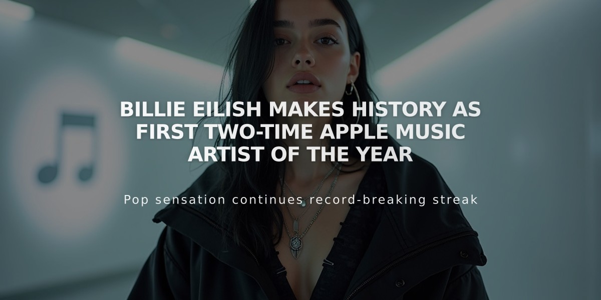 Billie Eilish Makes History as First Two-Time Apple Music Artist of the Year