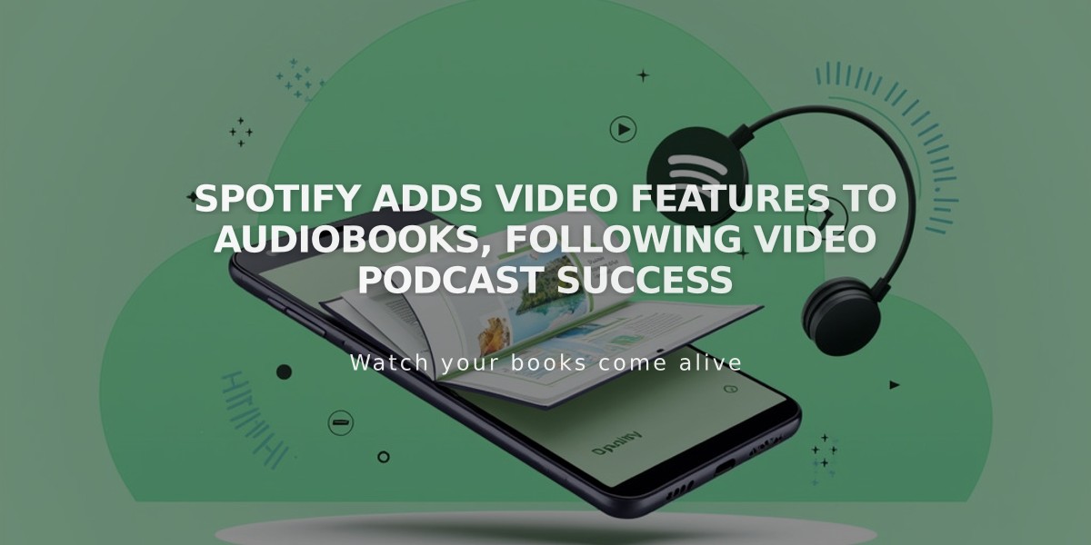 Spotify Adds Video Features to Audiobooks, Following Video Podcast Success