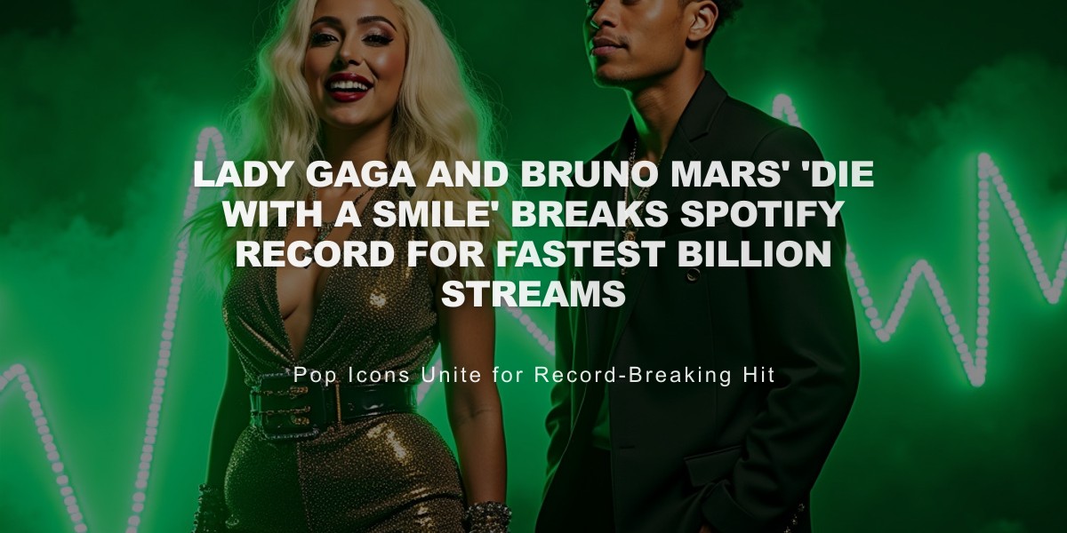 Lady Gaga and Bruno Mars' 'Die With a Smile' Breaks Spotify Record for Fastest Billion Streams