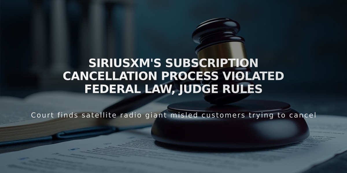 SiriusXM's Subscription Cancellation Process Violated Federal Law, Judge Rules