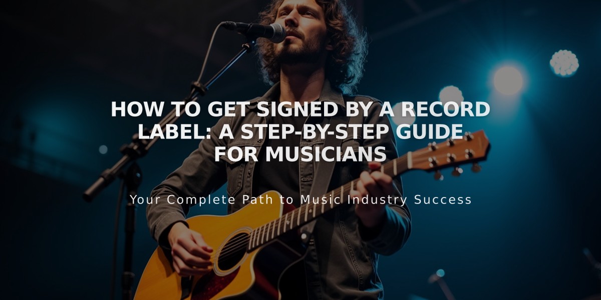 How to Get Signed by a Record Label: A Step-by-Step Guide for Musicians