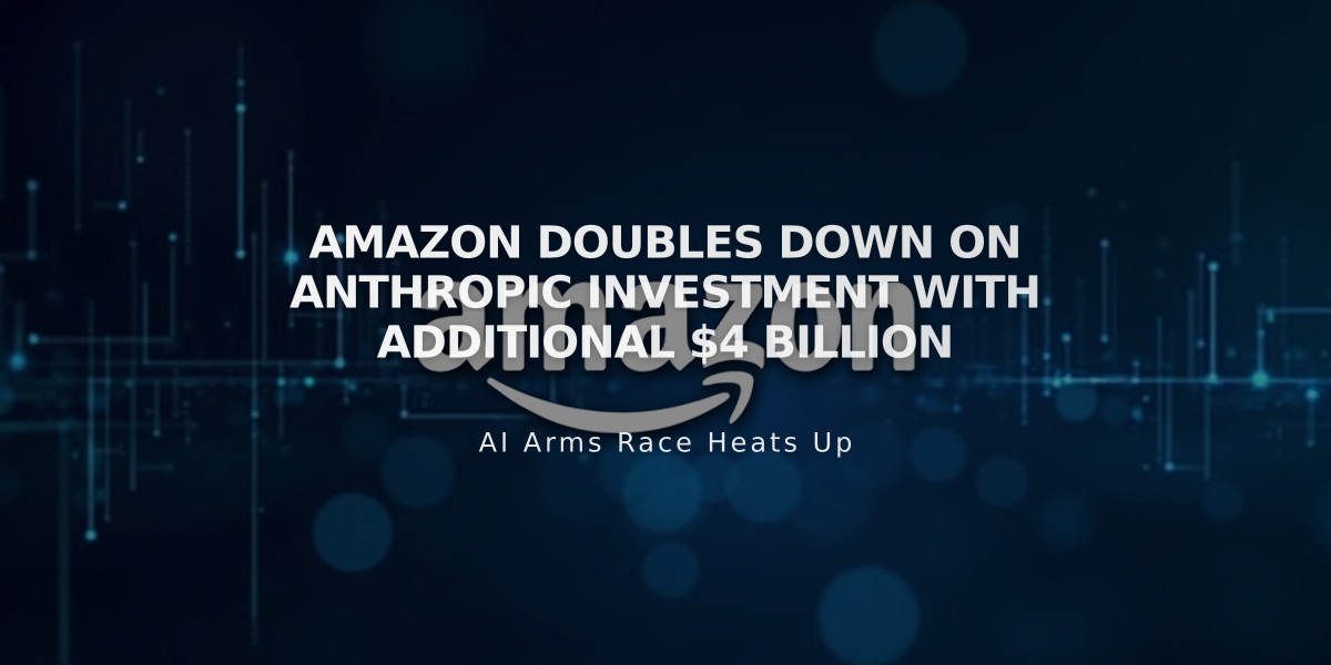 Amazon Doubles Down on Anthropic Investment with Additional $4 Billion