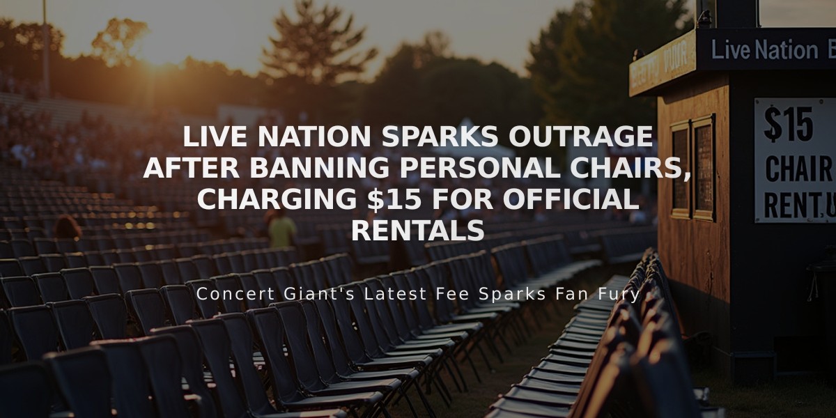 Live Nation Sparks Outrage After Banning Personal Chairs, Charging $15 for Official Rentals