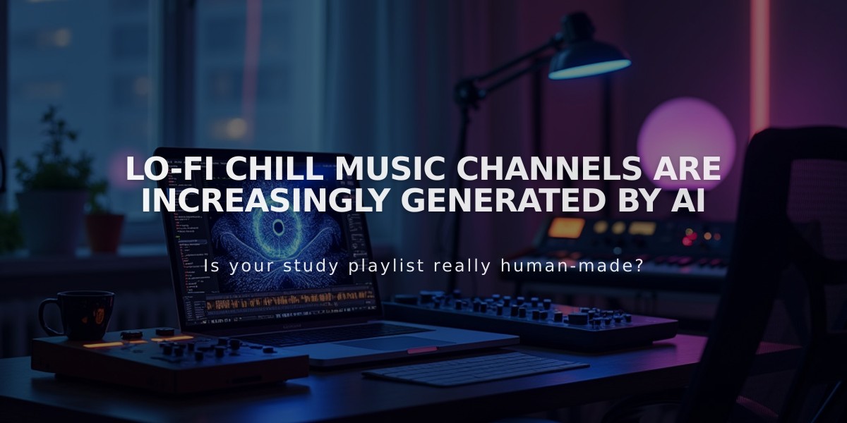 Lo-Fi Chill Music Channels Are Increasingly Generated by AI