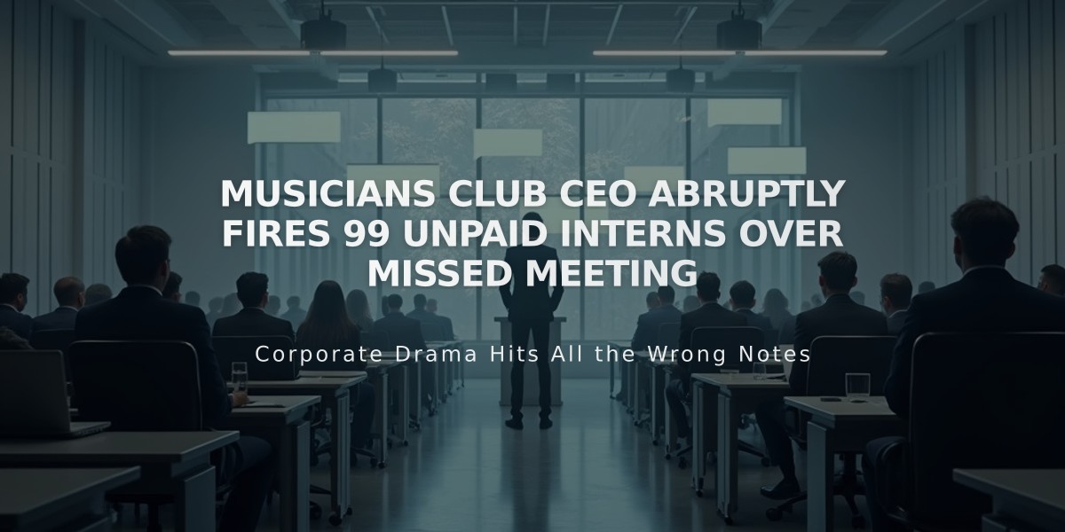 Musicians Club CEO Abruptly Fires 99 Unpaid Interns Over Missed Meeting