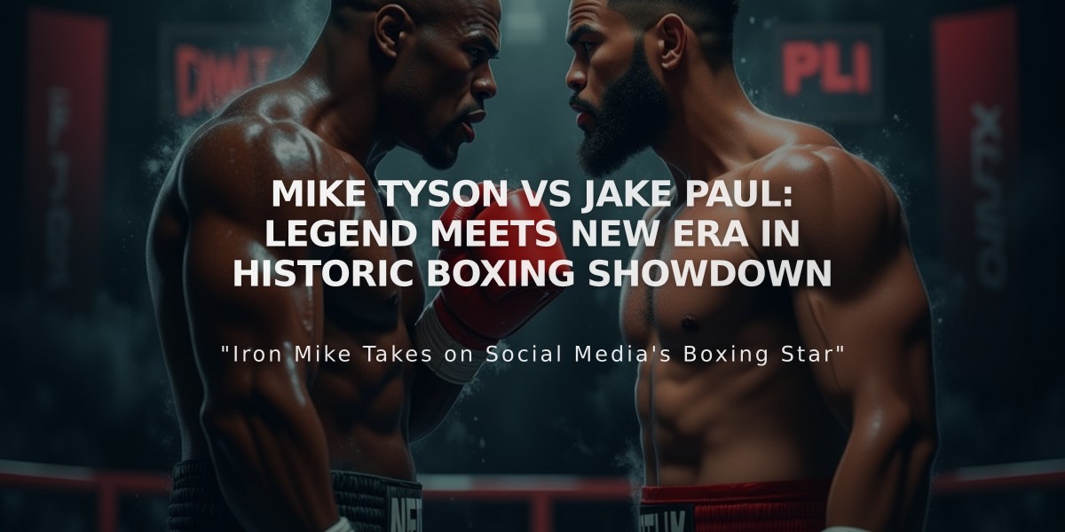 Mike Tyson vs Jake Paul: Legend Meets New Era in Historic Boxing Showdown