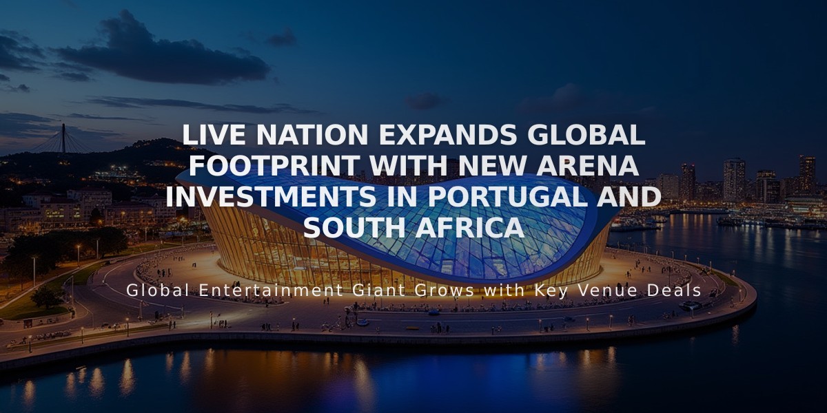 Live Nation Expands Global Footprint with New Arena Investments in Portugal and South Africa