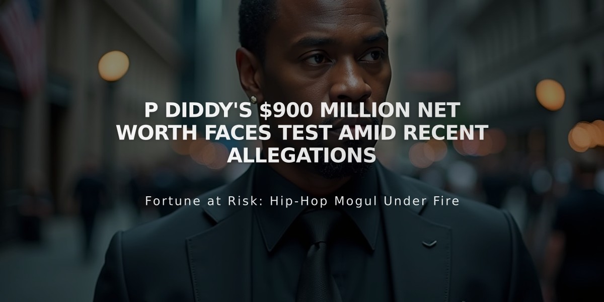 P Diddy's $900 Million Net Worth Faces Test Amid Recent Allegations