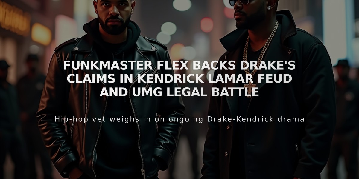 Funkmaster Flex Backs Drake's Claims in Kendrick Lamar Feud and UMG Legal Battle