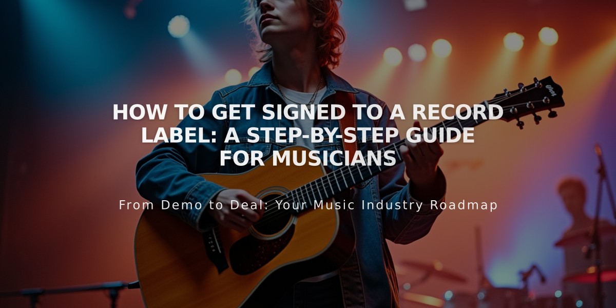 How to Get Signed to a Record Label: A Step-by-Step Guide for Musicians