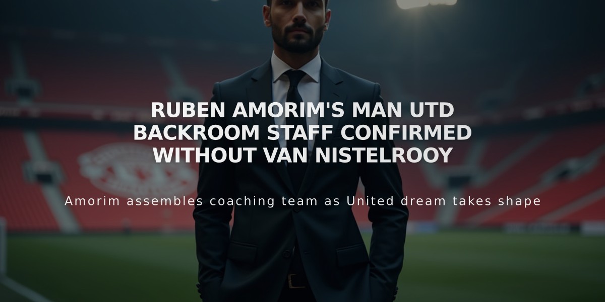 Ruben Amorim's Man Utd Backroom Staff Confirmed Without Van Nistelrooy