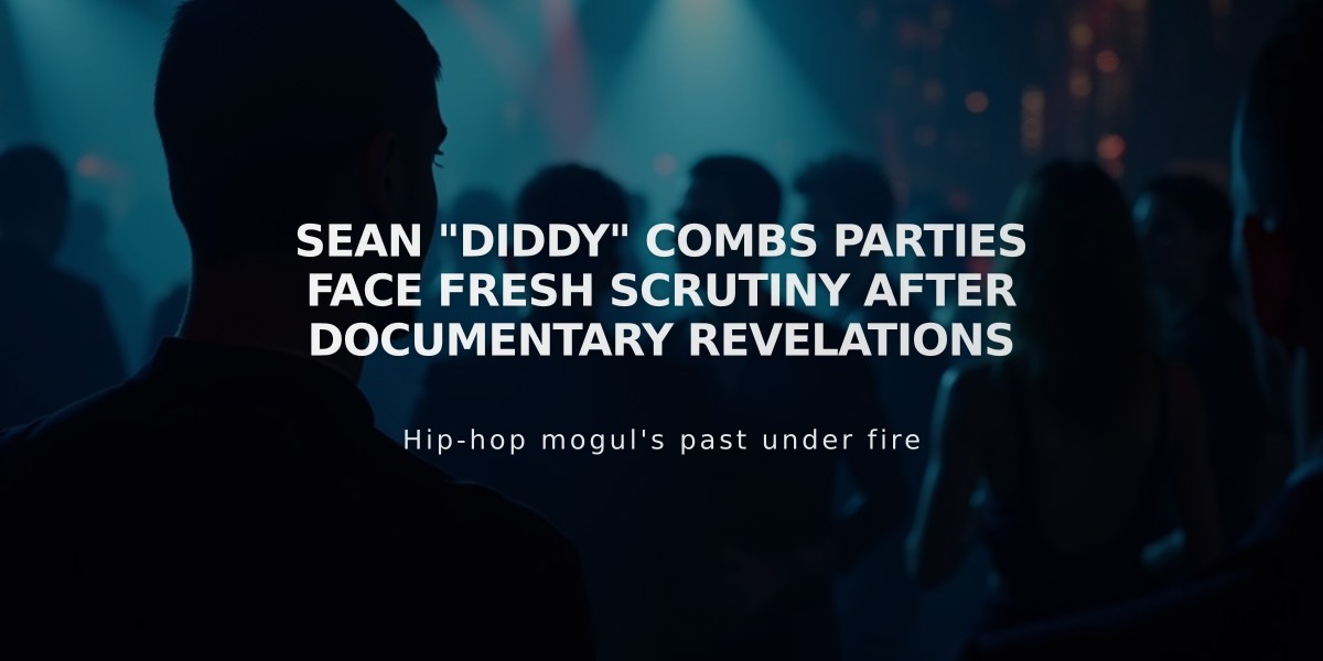 Sean "Diddy" Combs Parties Face Fresh Scrutiny After Documentary Revelations