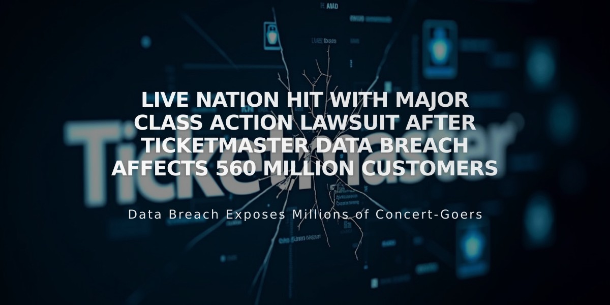 Live Nation Hit With Major Class Action Lawsuit After Ticketmaster Data Breach Affects 560 Million Customers