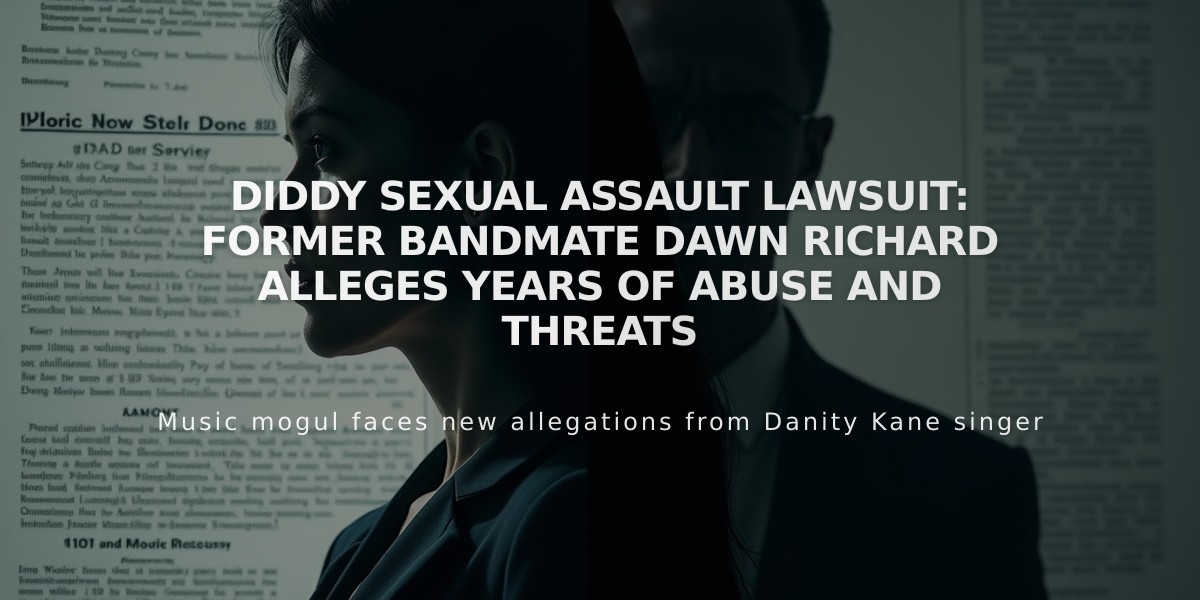 Diddy Sexual Assault Lawsuit: Former Bandmate Dawn Richard Alleges Years of Abuse and Threats