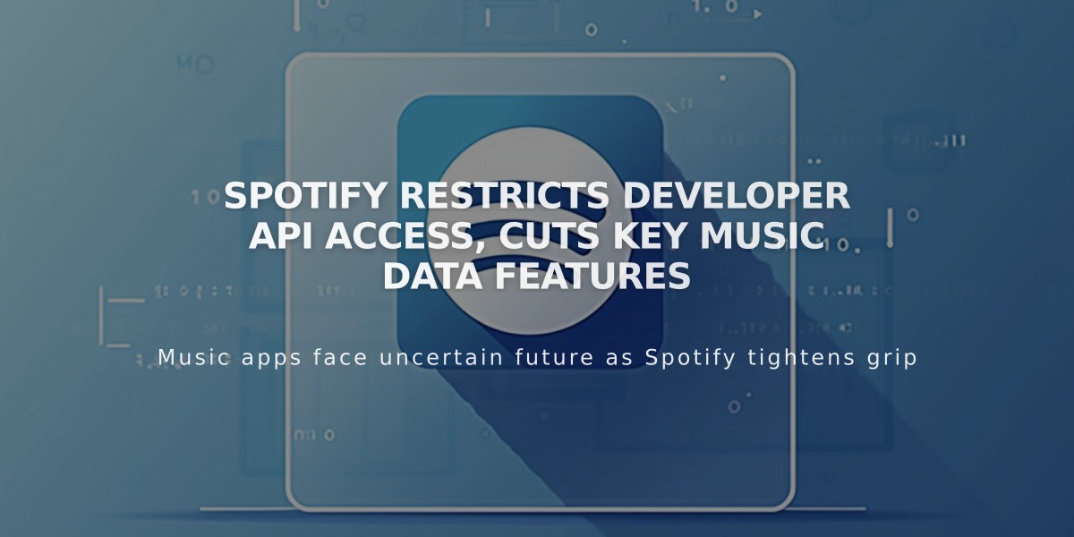 Spotify Restricts Developer API Access, Cuts Key Music Data Features