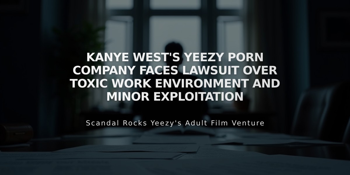 Kanye West's Yeezy Porn Company Faces Lawsuit Over Toxic Work Environment and Minor Exploitation