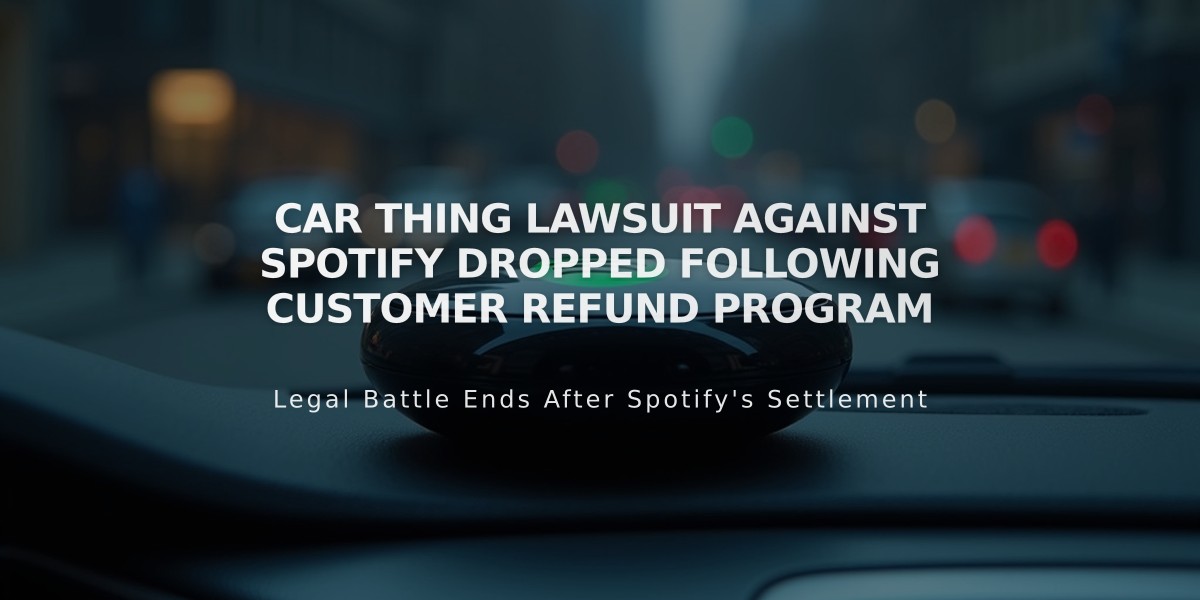 Car Thing Lawsuit Against Spotify Dropped Following Customer Refund Program