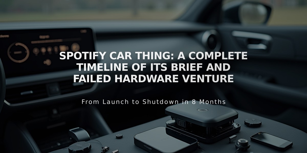 Spotify Car Thing: A Complete Timeline of Its Brief and Failed Hardware Venture