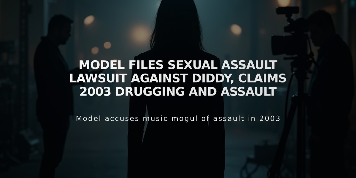 Model Files Sexual Assault Lawsuit Against Diddy, Claims 2003 Drugging and Assault