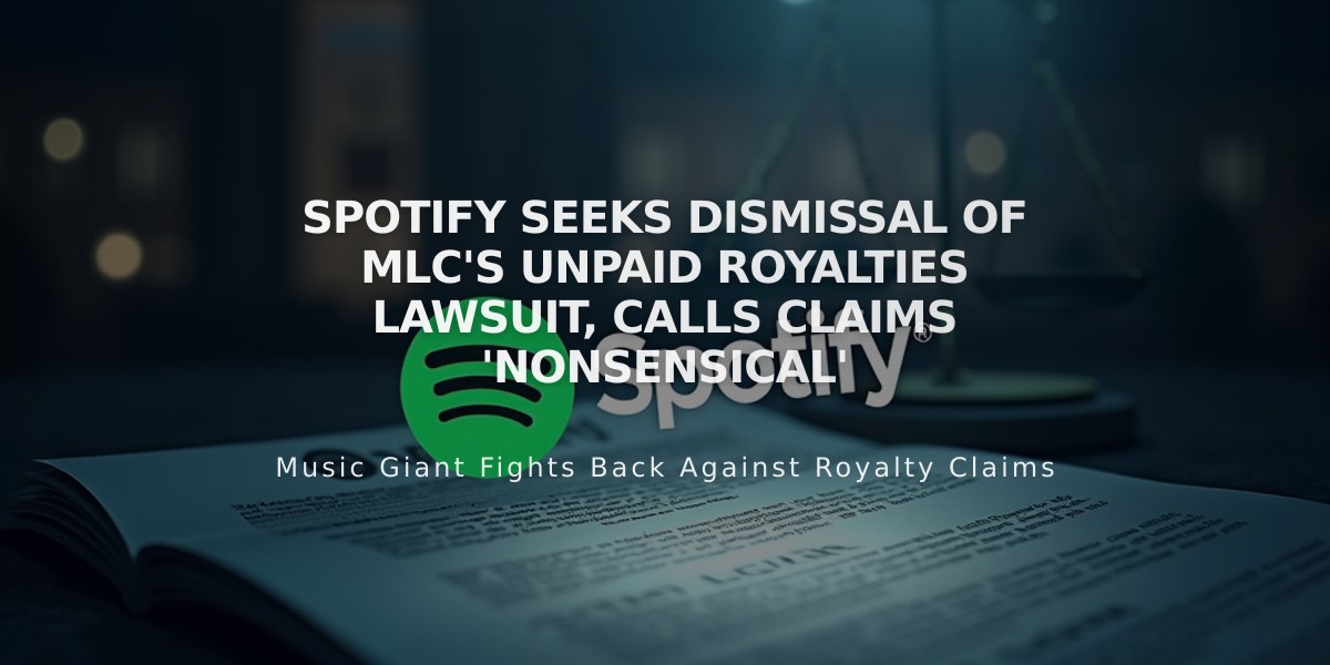 Spotify Seeks Dismissal of MLC's Unpaid Royalties Lawsuit, Calls Claims 'Nonsensical'