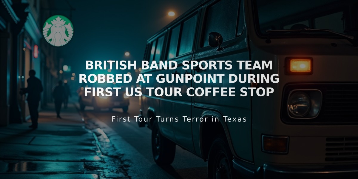 British Band Sports Team Robbed at Gunpoint During First US Tour Coffee Stop