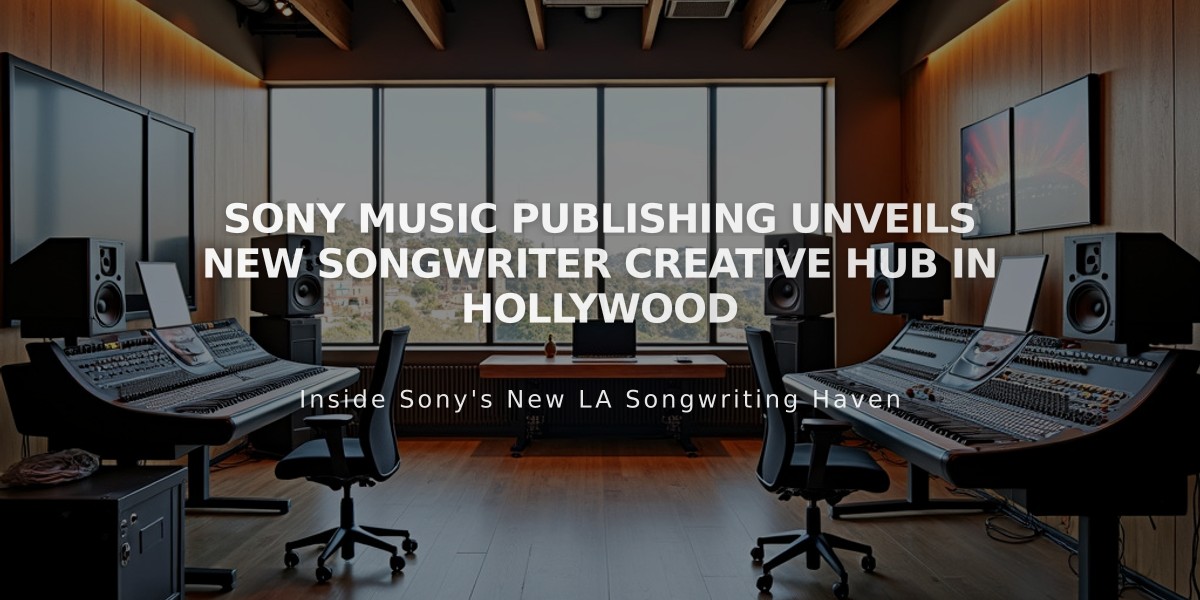 Sony Music Publishing Unveils New Songwriter Creative Hub in Hollywood