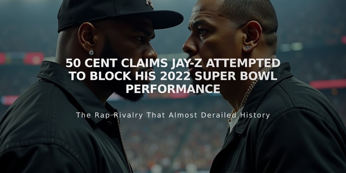 50 Cent Claims Jay-Z Attempted to Block His 2022 Super Bowl Performance