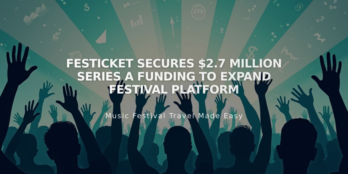 Festicket Secures $2.7 Million Series A Funding to Expand Festival Platform