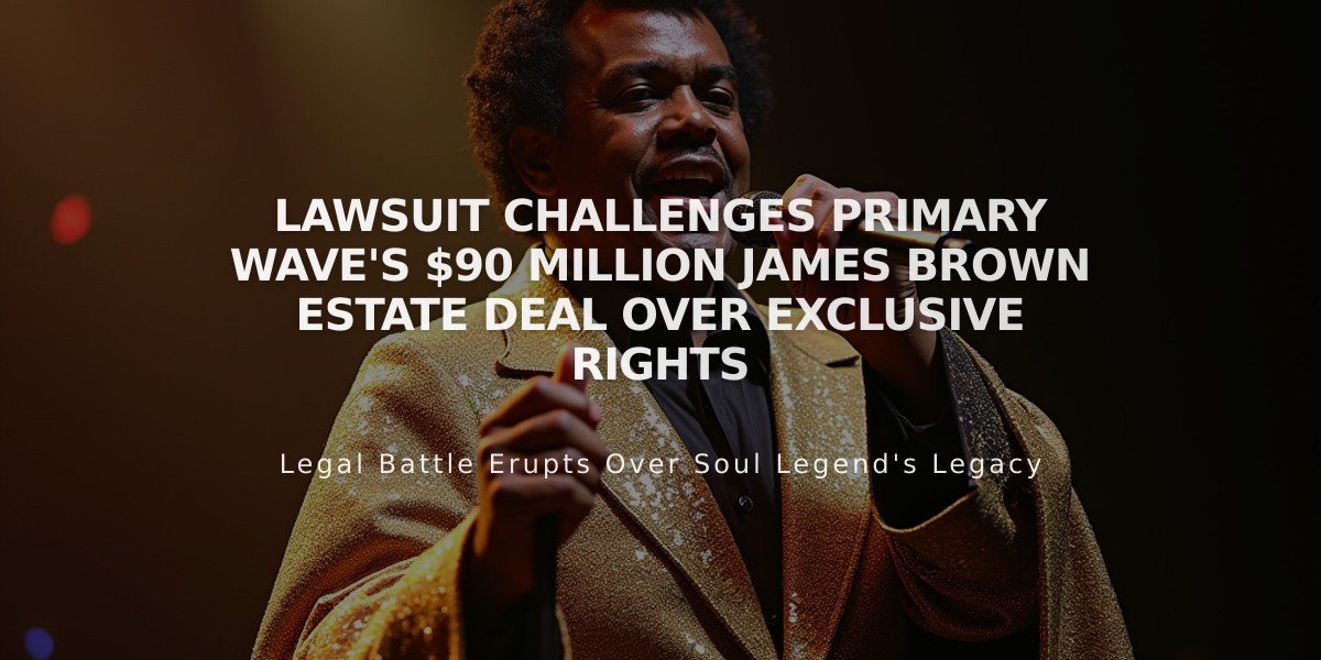 Lawsuit Challenges Primary Wave's $90 Million James Brown Estate Deal Over Exclusive Rights