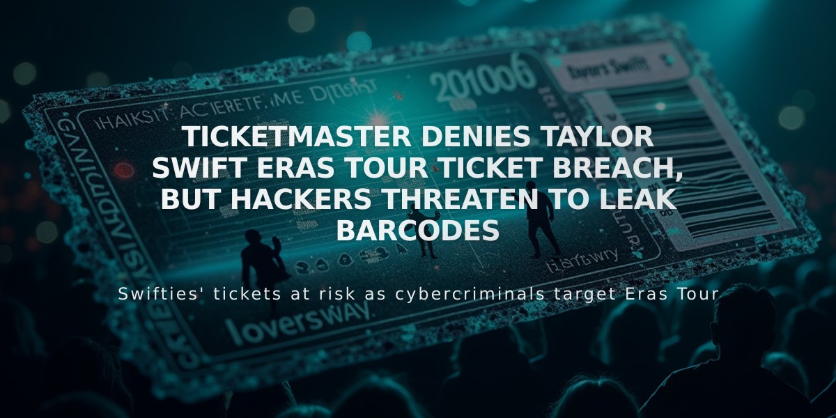 Ticketmaster Denies Taylor Swift Eras Tour Ticket Breach, but Hackers Threaten to Leak Barcodes