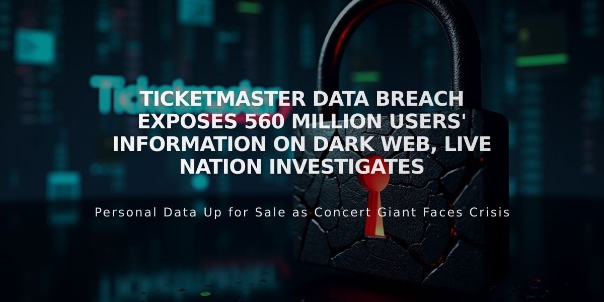 Ticketmaster Data Breach Exposes 560 Million Users' Information on Dark Web, Live Nation Investigates