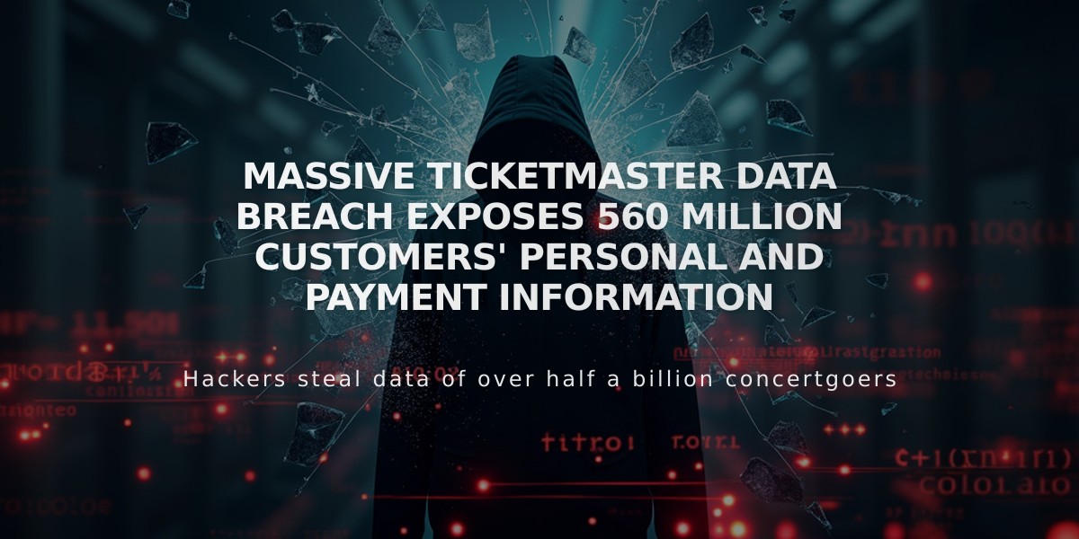 Massive Ticketmaster Data Breach Exposes 560 Million Customers' Personal and Payment Information