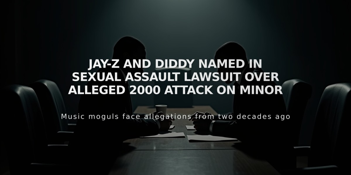 Jay-Z and Diddy Named in Sexual Assault Lawsuit Over Alleged 2000 Attack on Minor