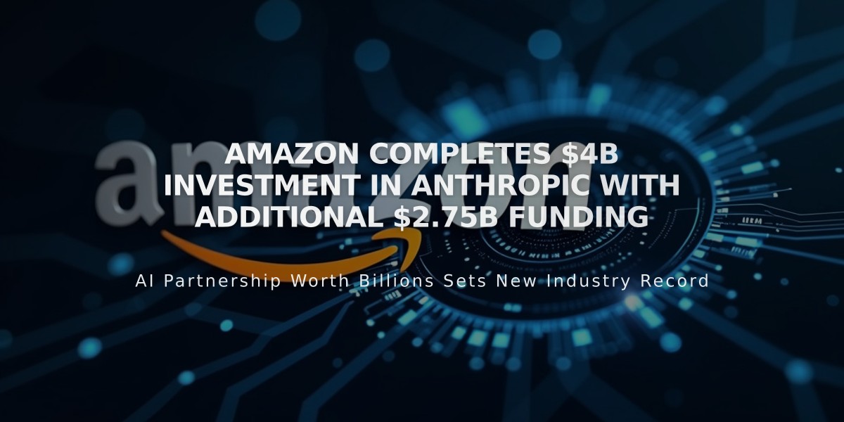 Amazon Completes $4B Investment in Anthropic with Additional $2.75B Funding