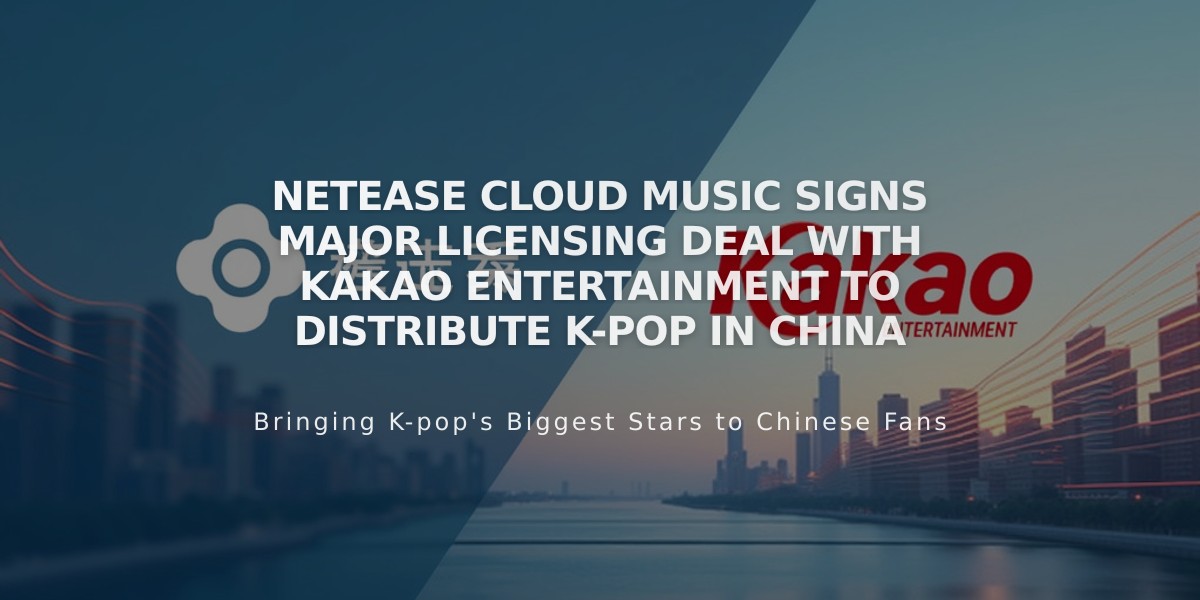 NetEase Cloud Music Signs Major Licensing Deal with Kakao Entertainment to Distribute K-pop in China