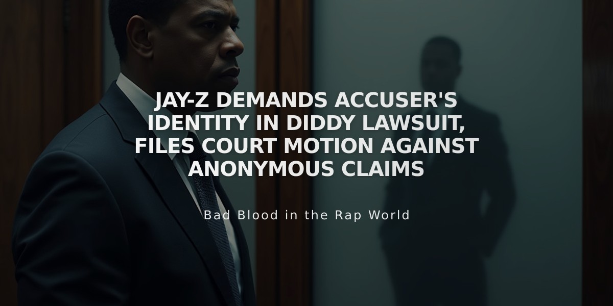 Jay-Z Demands Accuser's Identity in Diddy Lawsuit, Files Court Motion Against Anonymous Claims